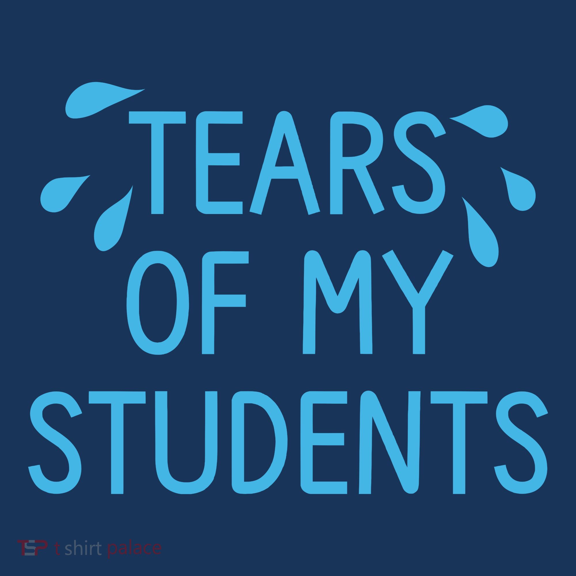 Tears Of My Students Funny Teacher Graduation Meme Teachers Women's Tank Top