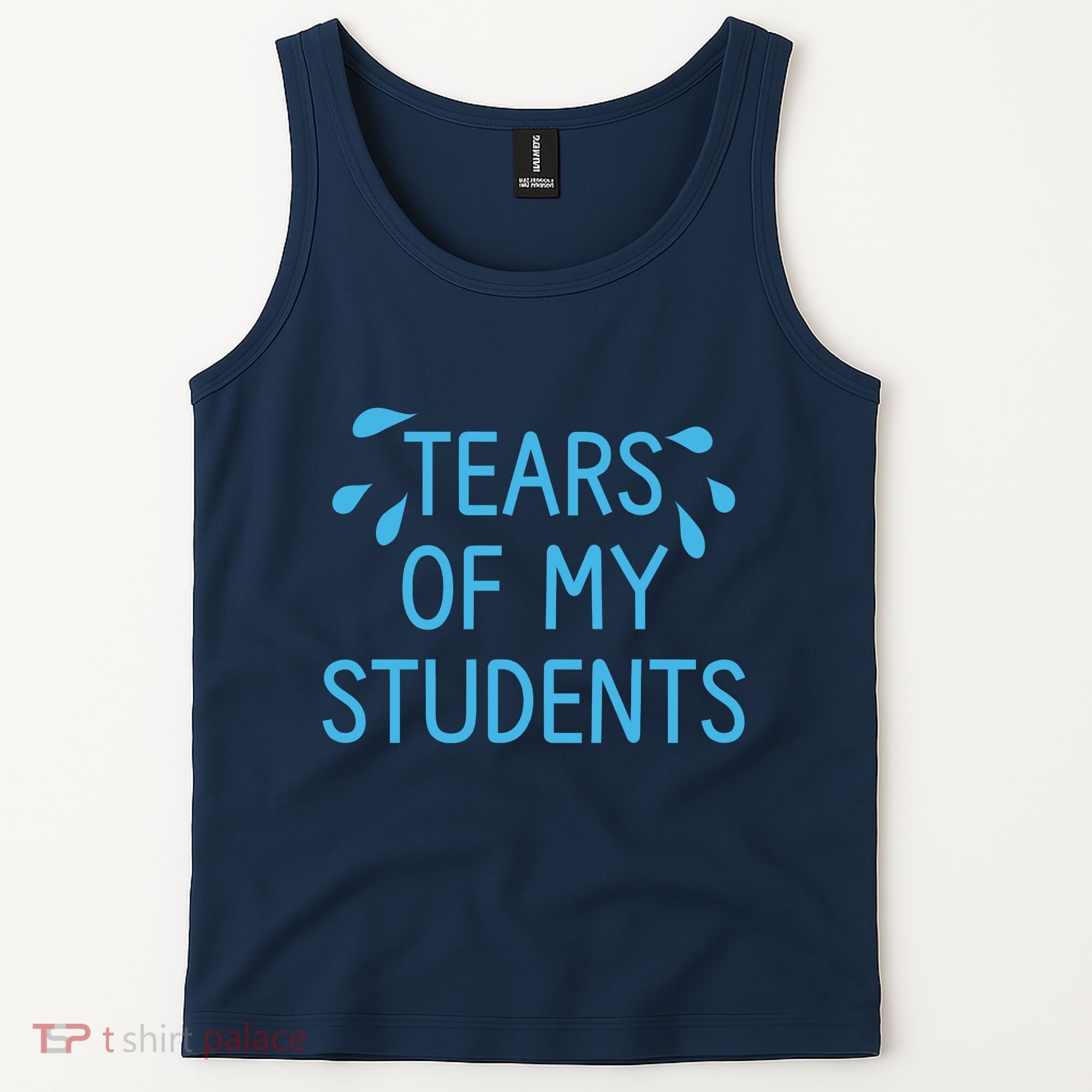Tears Of My Students Funny Teacher Graduation Meme Teachers Tank Top
