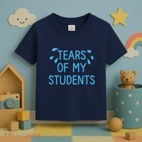 Tears Of My Students Funny Teacher Graduation Meme Teachers Toddler T-Shirt thumb 3