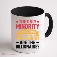 The Only Minority Destroying This Country Are Billionaires Coffee Mug thumb 1