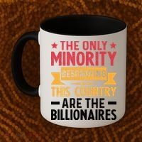 The Only Minority Destroying This Country Are Billionaires Coffee Mug thumb 2