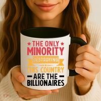 The Only Minority Destroying This Country Are Billionaires Coffee Mug thumb 3