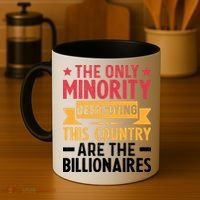 The Only Minority Destroying This Country Are Billionaires Coffee Mug thumb 4