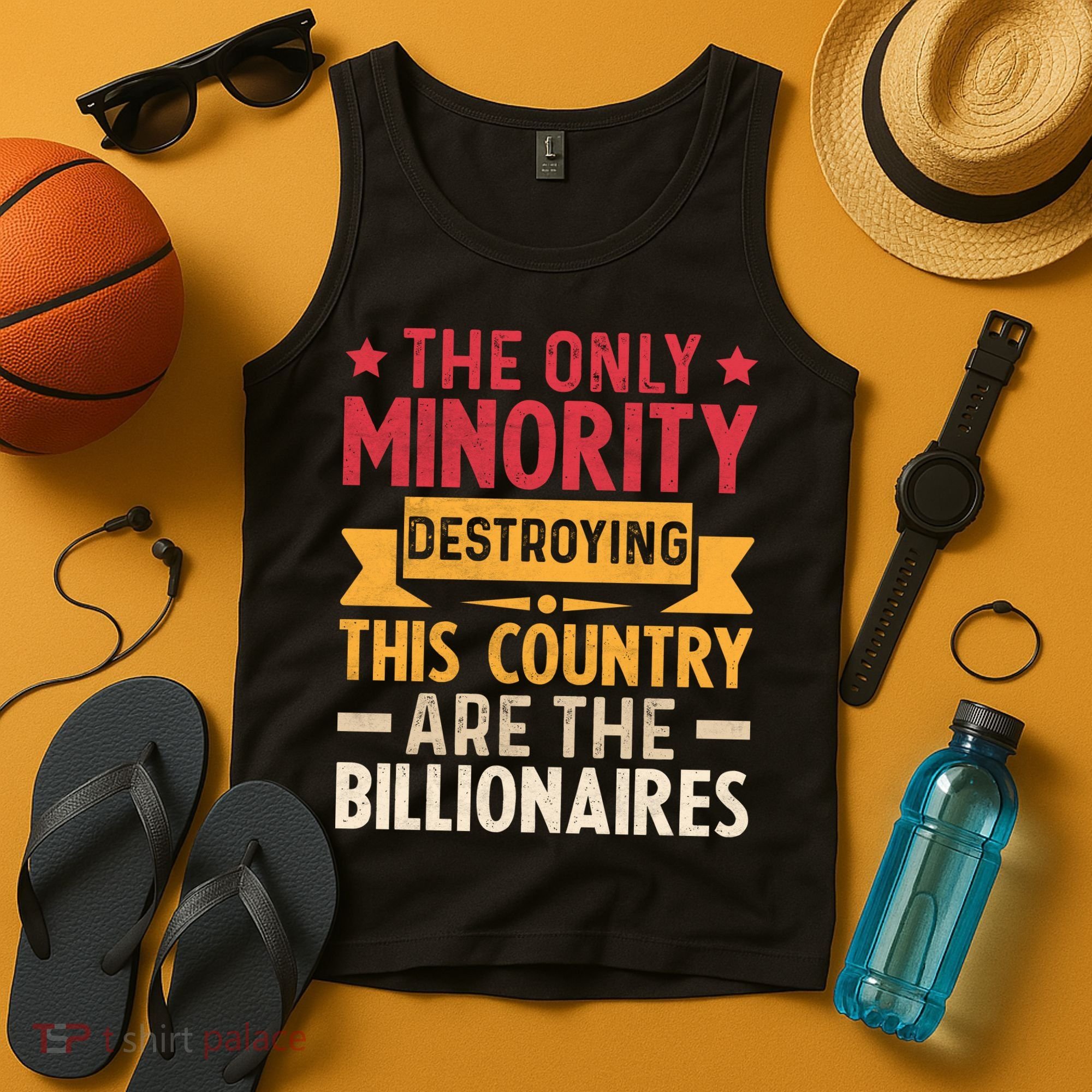 The Only Minority Destroying This Country Are Billionaires Tank Top