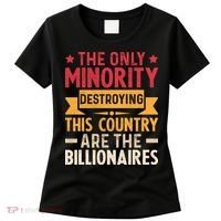 The Only Minority Destroying This Country Are Billionaires Women's T-Shirt thumb 0