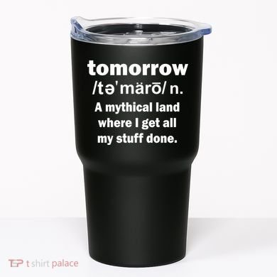 Tomorrow Definition Funny Tumbler