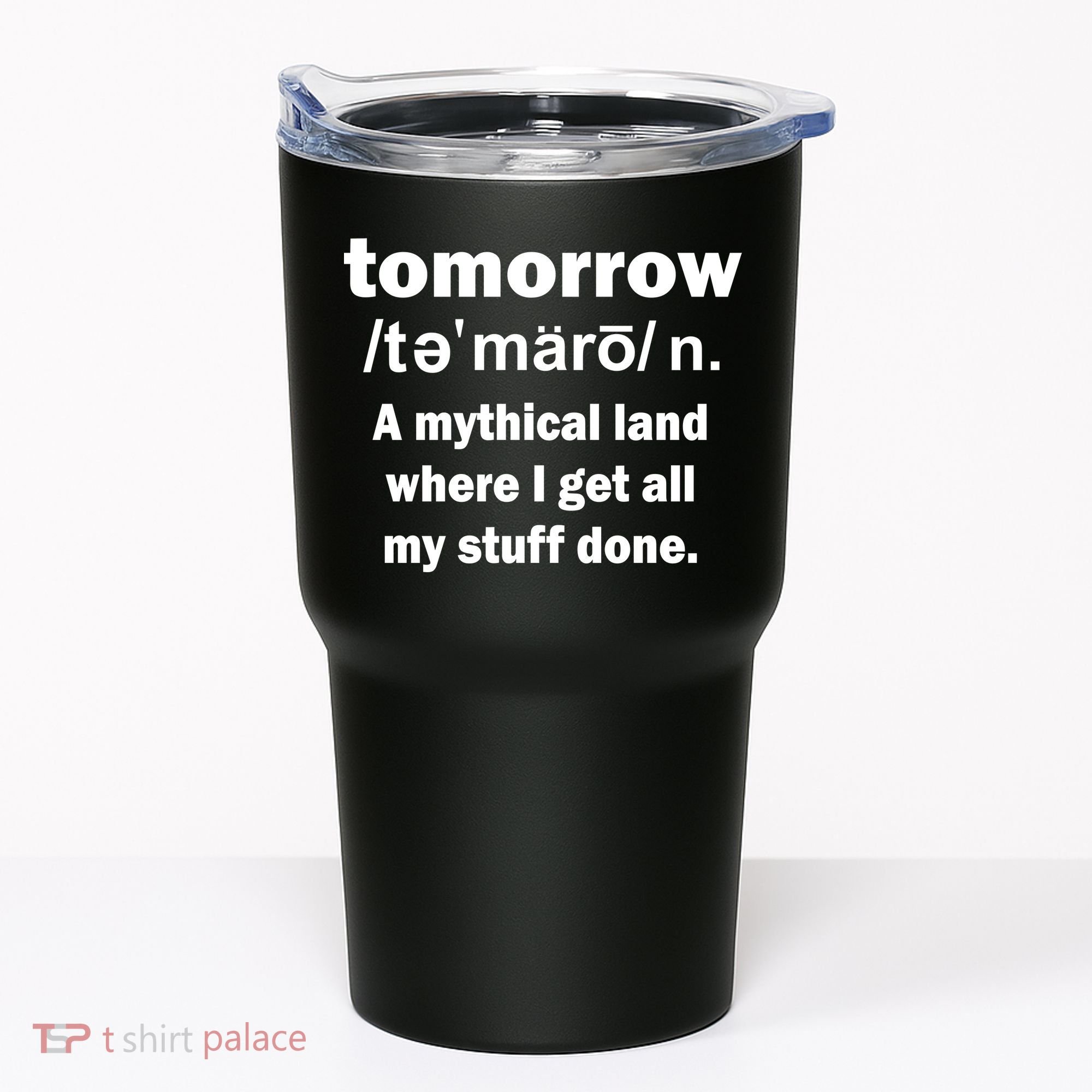 Tomorrow Definition Funny Tumbler