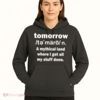 Tomorrow Definition Funny Hoodie thumb 5