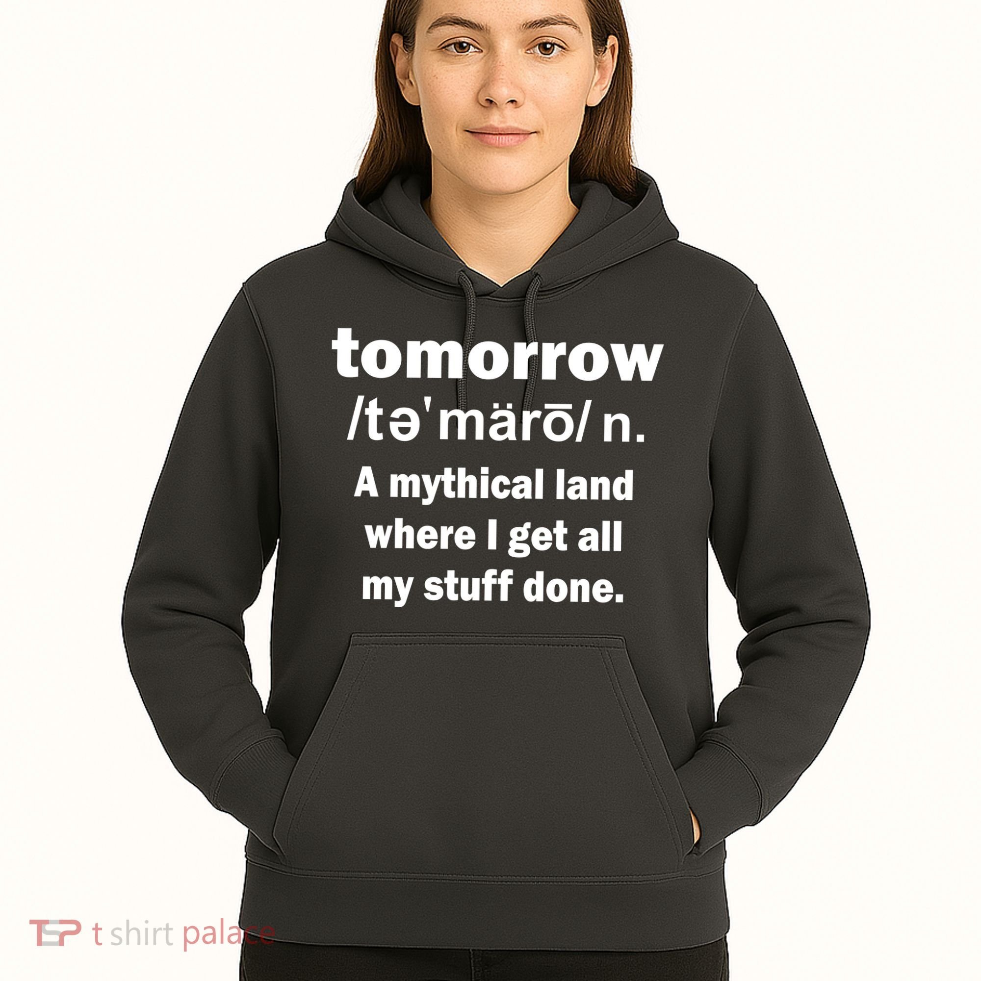 Tomorrow Definition Funny Hoodie