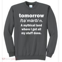 Tomorrow Definition Funny Sweatshirt thumb 0