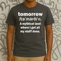 Tomorrow Definition Funny T-Shirt thumb 3