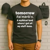Tomorrow Definition Funny T-Shirt thumb 6