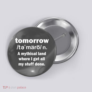 Tomorrow Definition Funny Button
