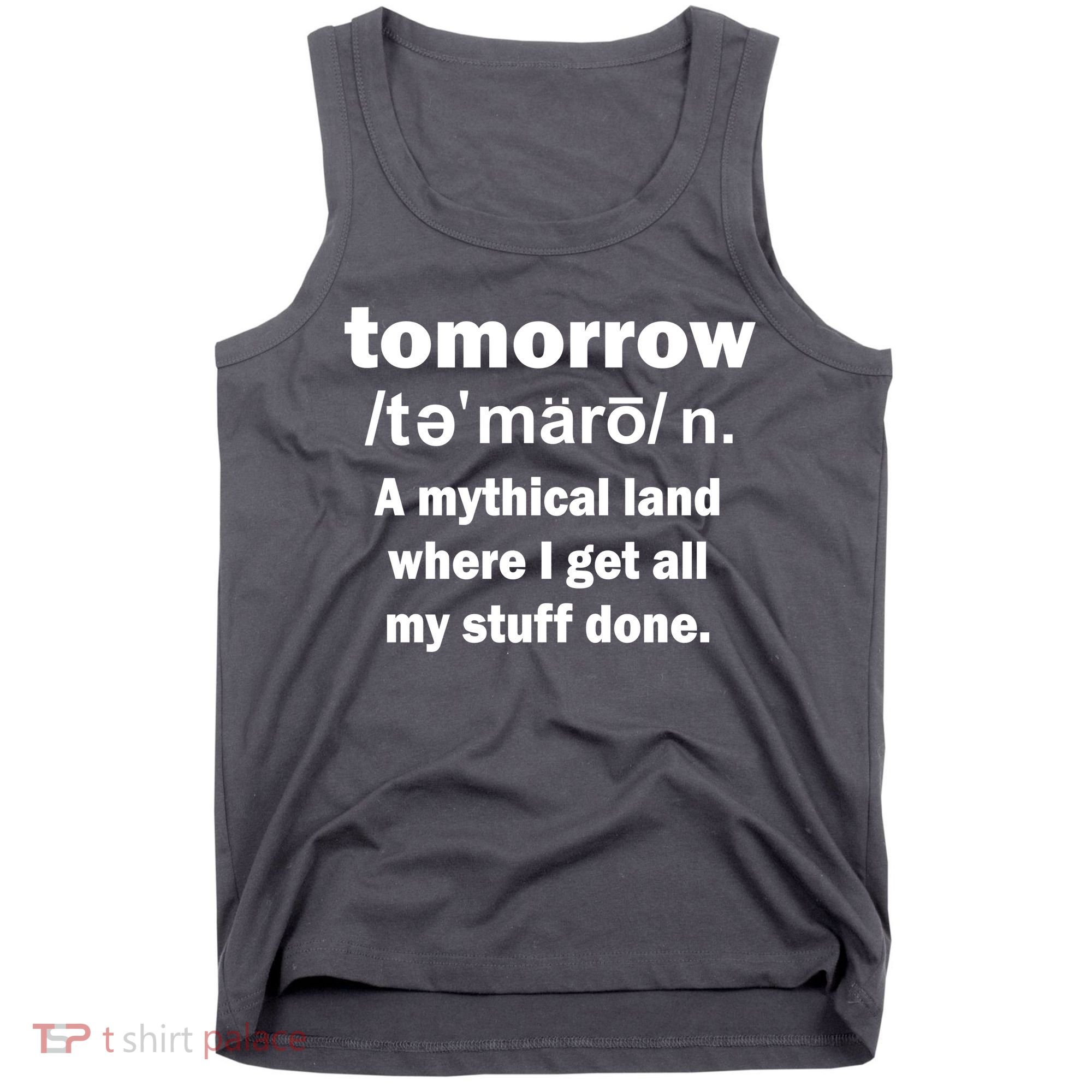 Tomorrow Definition Funny Tank Top