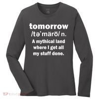 Tomorrow Definition Funny Women's Long Sleeve Shirt thumb 0
