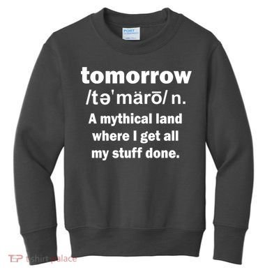 Tomorrow Definition Funny Kids Sweatshirt