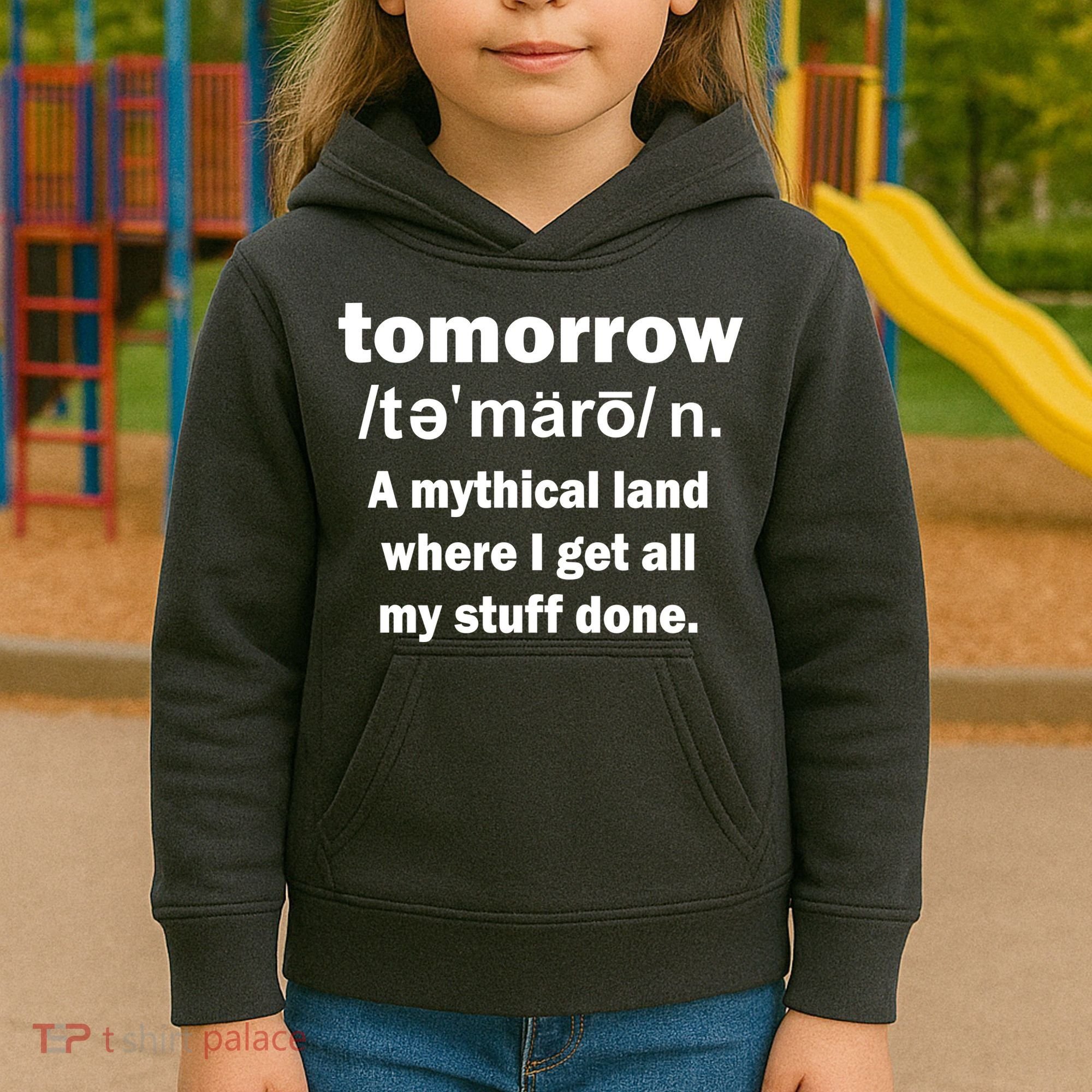 Tomorrow Definition Funny Kids Hoodie