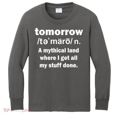 Tomorrow Definition Funny Kids Long Sleeve Shirt