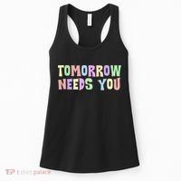Tomorrow Need You Mental Health Awareness Women's Tank Top thumb 0
