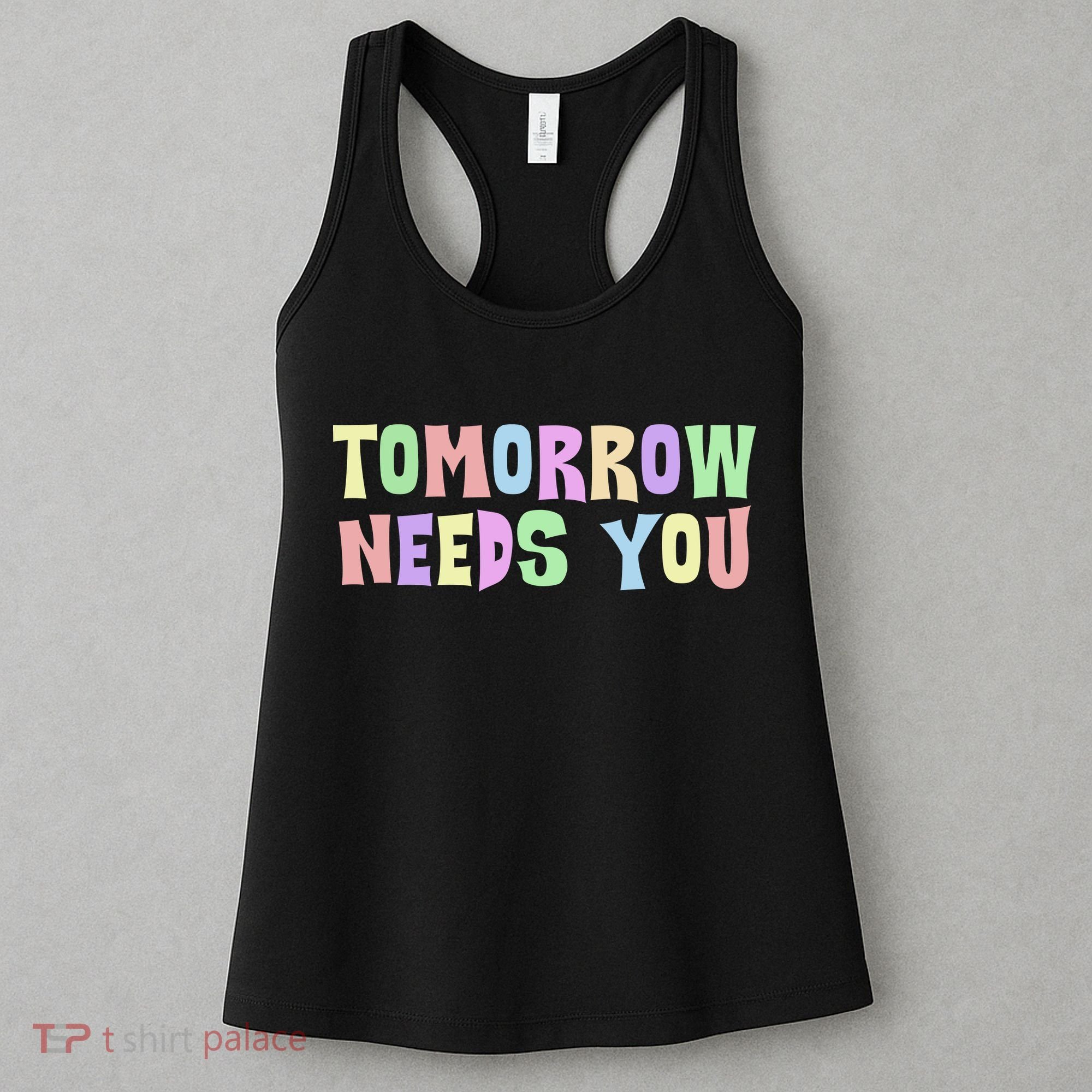 Tomorrow Need You Mental Health Awareness Women's Tank Top