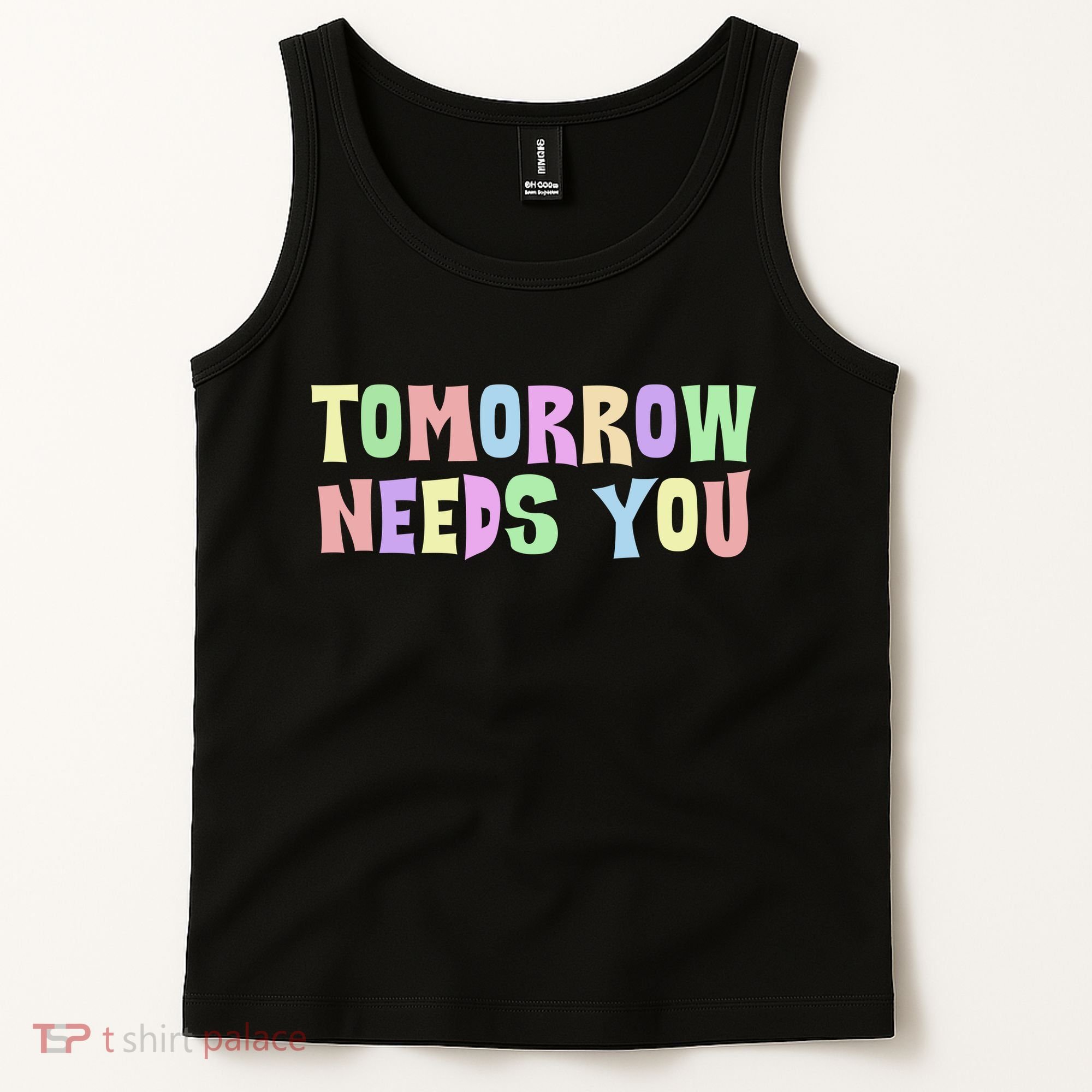 Tomorrow Need You Mental Health Awareness Tank Top