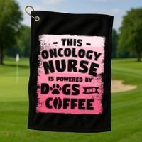 This Oncology Nurse Is Powered By Dogs And Coffee Oncologist Gift Golf Towel thumb 1