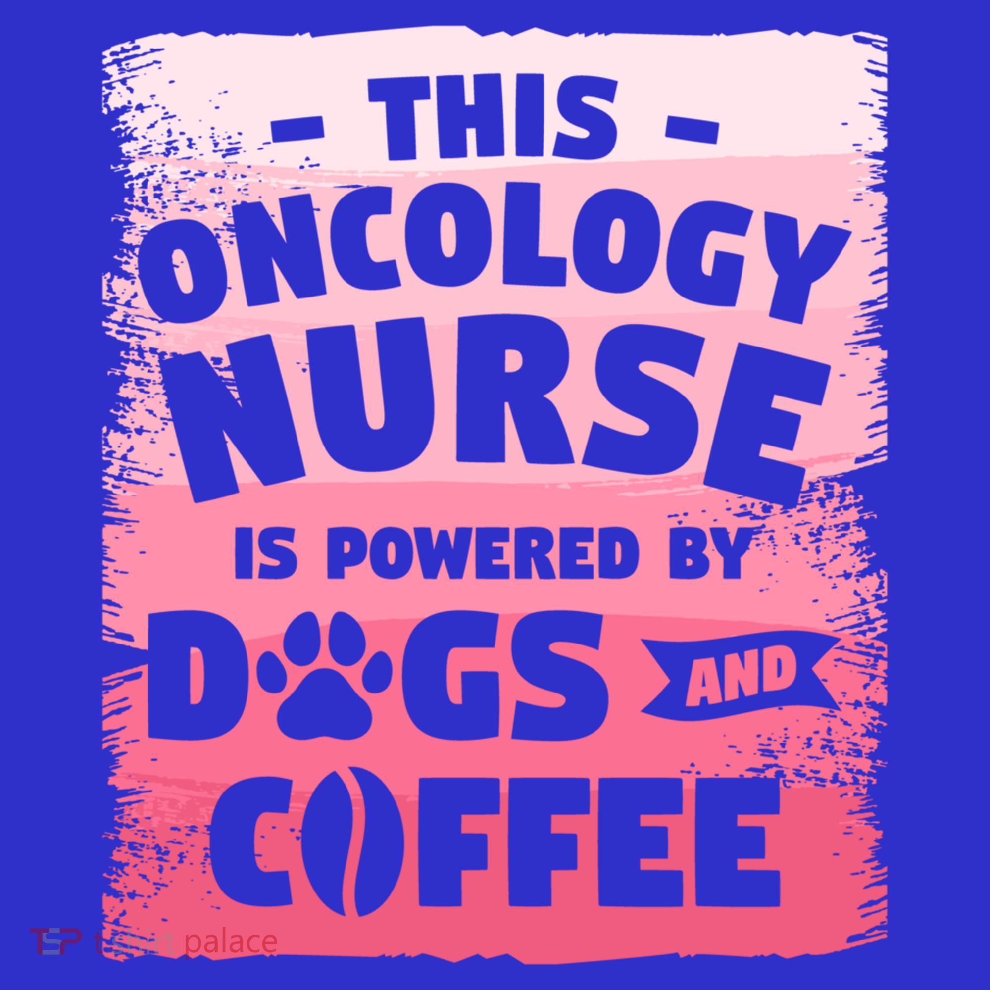 This Oncology Nurse Is Powered By Dogs And Coffee Oncologist Gift Long Sleeve Shirt