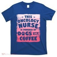 This Oncology Nurse Is Powered By Dogs And Coffee Oncologist Gift T-Shirt thumb 0
