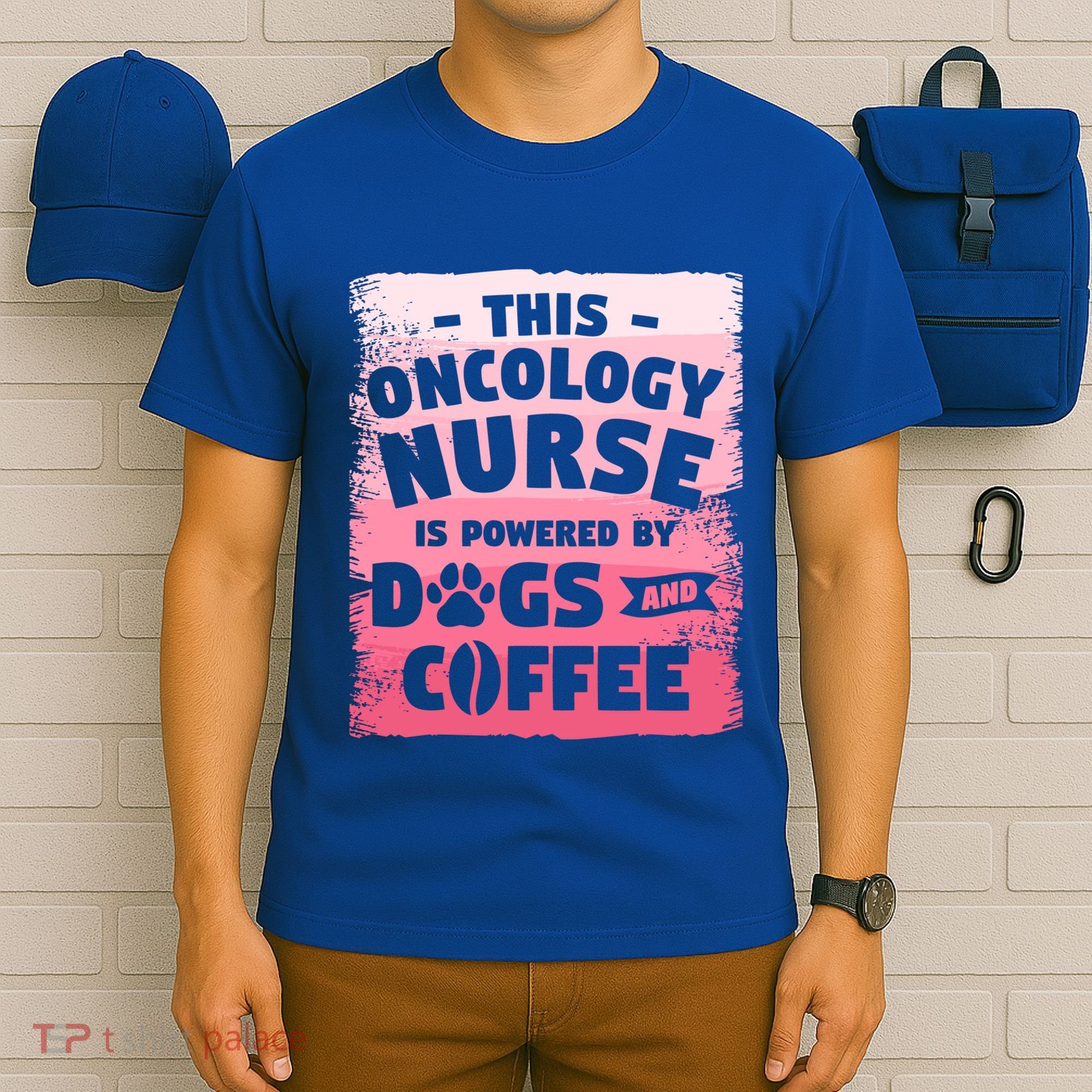 This Oncology Nurse Is Powered By Dogs And Coffee Oncologist Gift T-Shirt