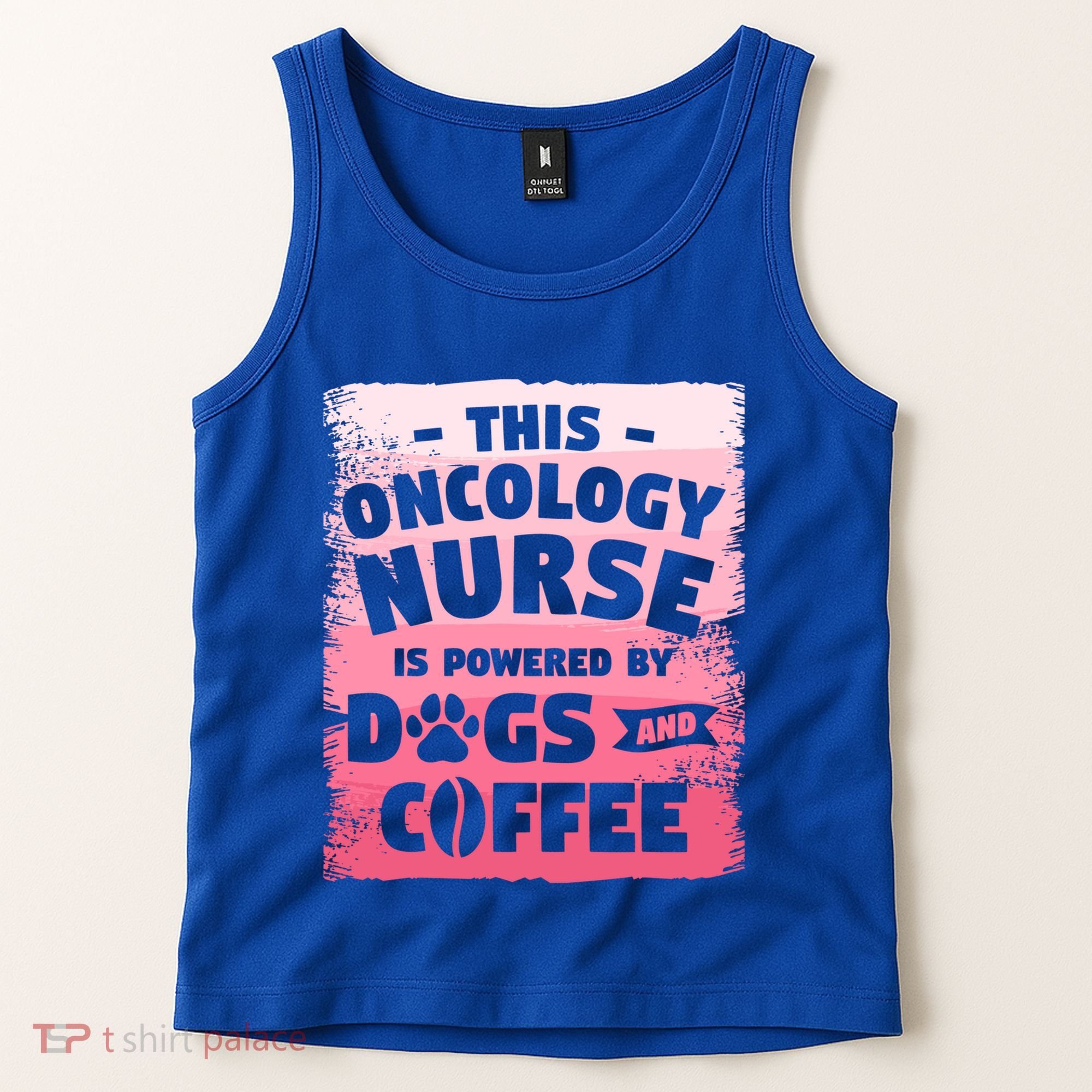 This Oncology Nurse Is Powered By Dogs And Coffee Oncologist Gift Tank Top