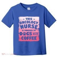 This Oncology Nurse Is Powered By Dogs And Coffee Oncologist Gift Toddler T-Shirt thumb 0