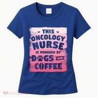 This Oncology Nurse Is Powered By Dogs And Coffee Oncologist Gift Women's T-Shirt thumb 0