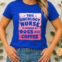 This Oncology Nurse Is Powered By Dogs And Coffee Oncologist Gift Women's T-Shirt thumb 2