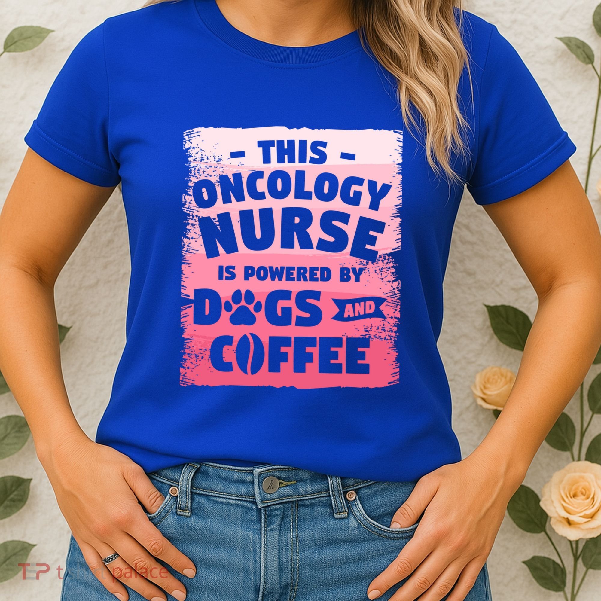 This Oncology Nurse Is Powered By Dogs And Coffee Oncologist Gift Women's T-Shirt