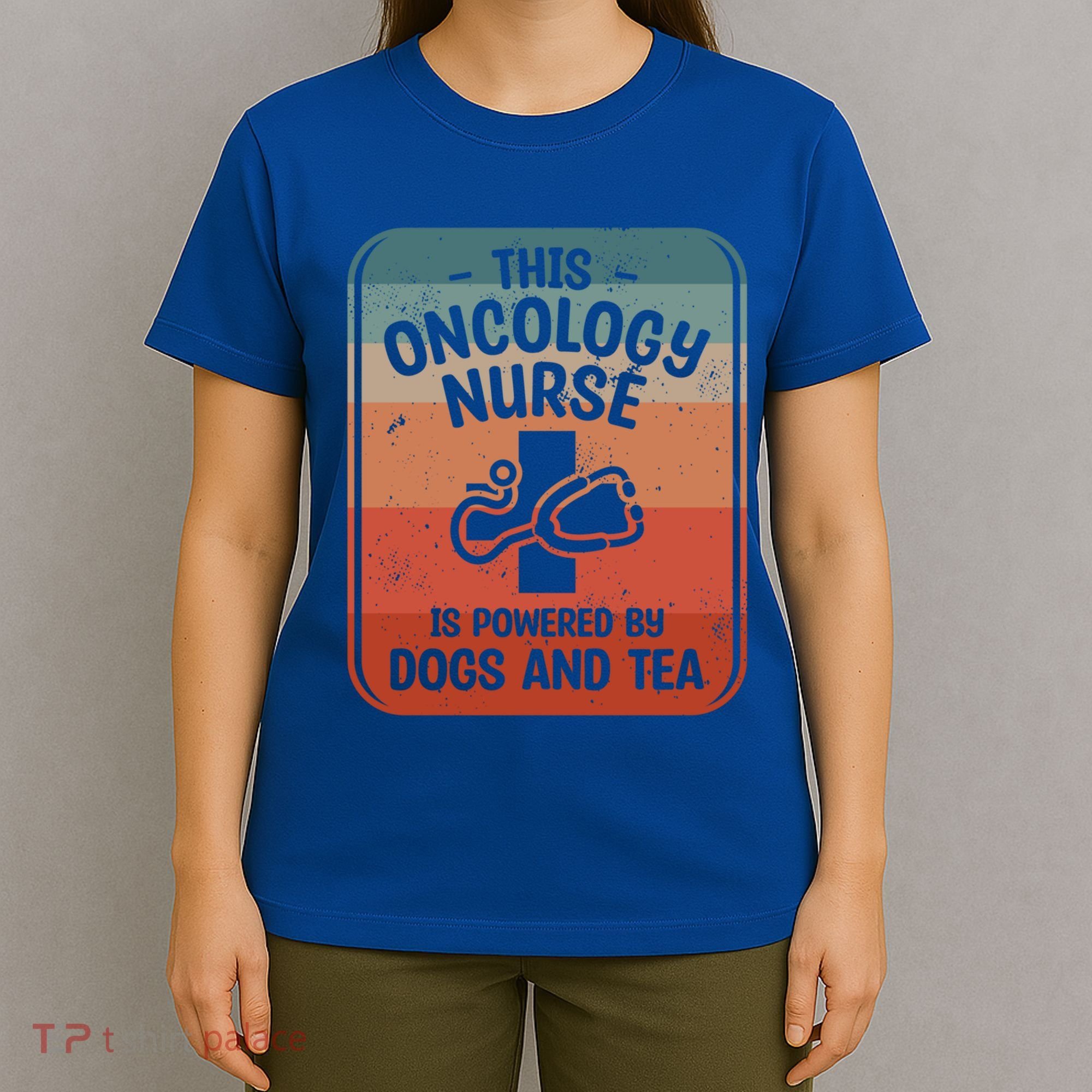 This Oncology Nurse Is Powered By Dogs And Tea Oncologist Cute Gift T-Shirt