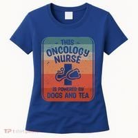 This Oncology Nurse Is Powered By Dogs And Tea Oncologist Cute Gift Women's T-Shirt thumb 0