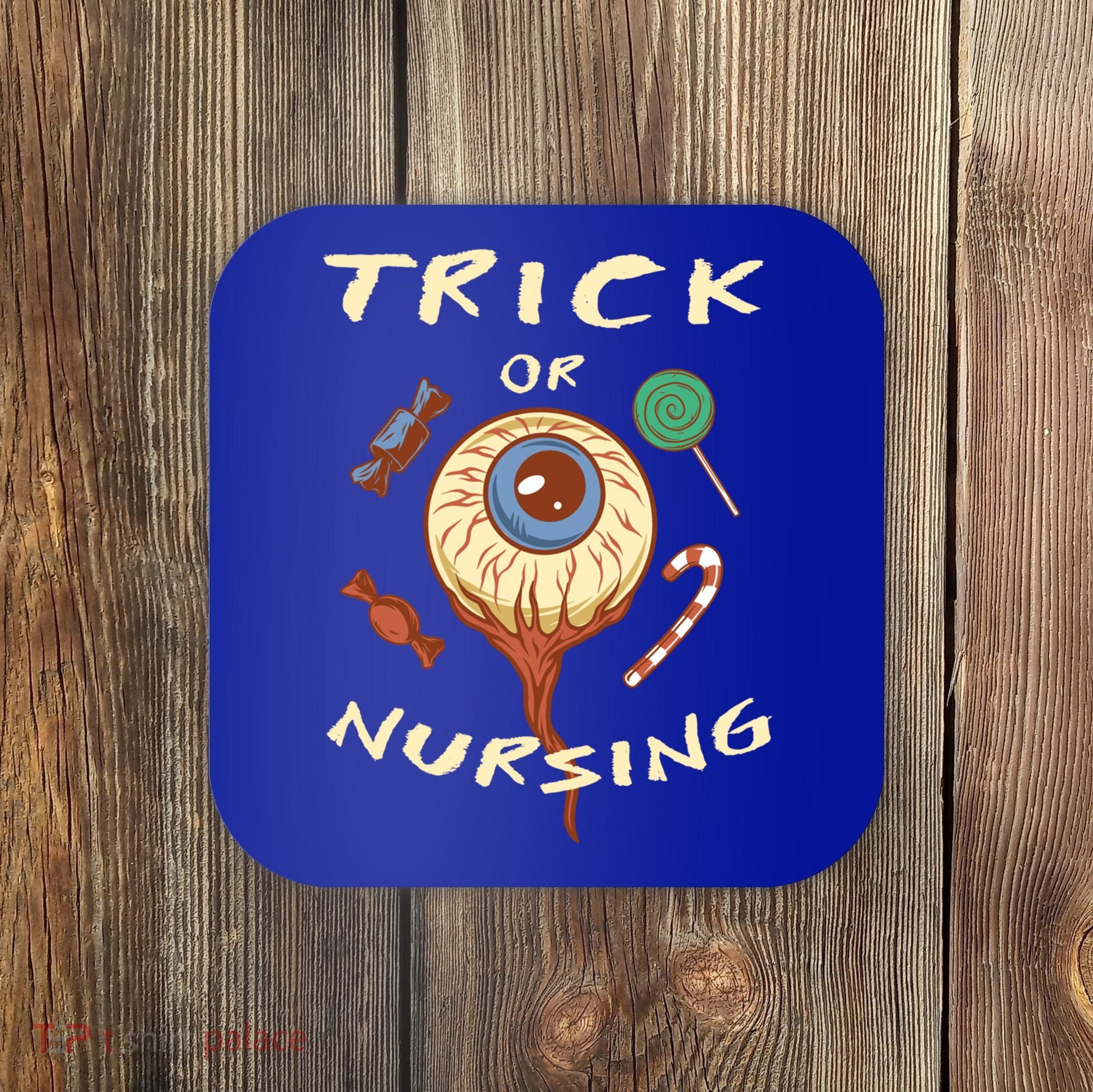 Trick Or Nursing Halloween Er Nurse Scary Emergency Nurse Gift Coaster
