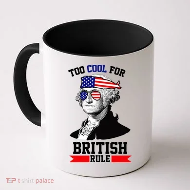 Too Cool For British Rule Coffee Mug