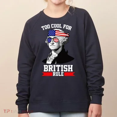 Too Cool For British Rule Women's Sweatshirt