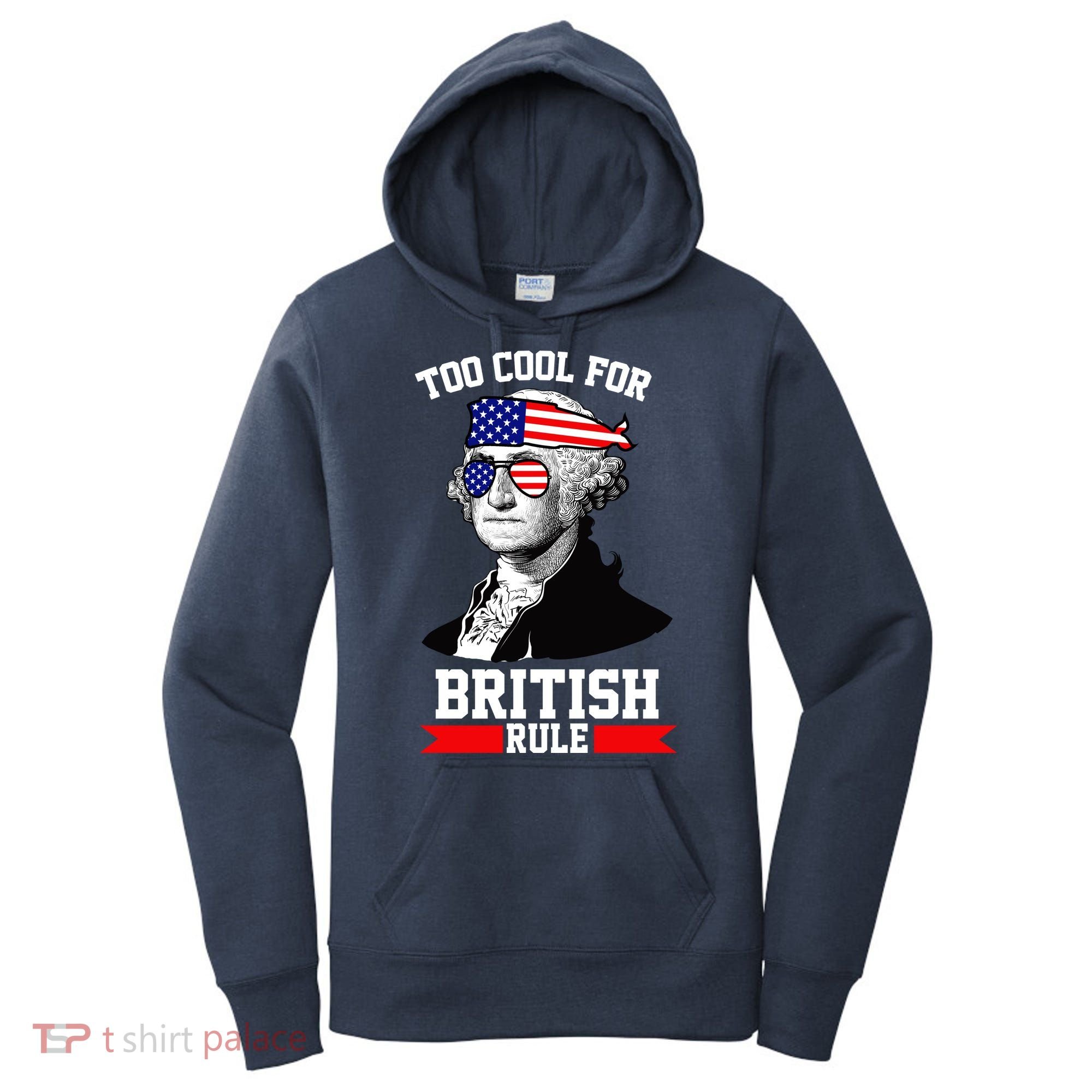 Too Cool For British Rule Women's Hoodie