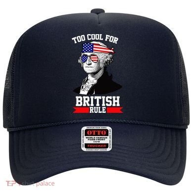 Too Cool For British Rule Hat