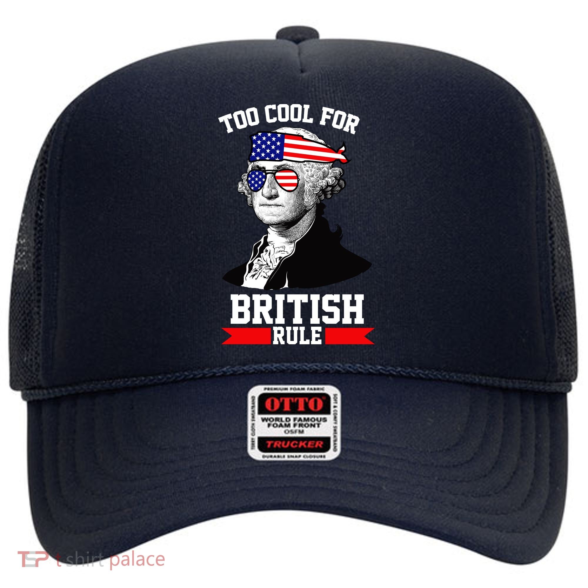 Too Cool For British Rule Hat