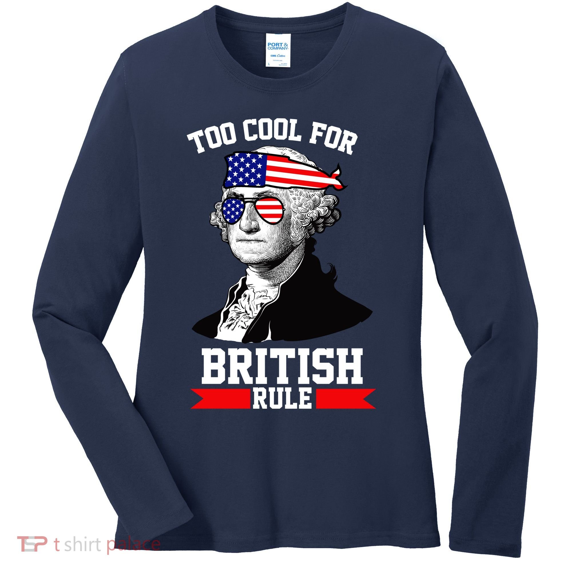 Too Cool For British Rule Women's Long Sleeve Shirt
