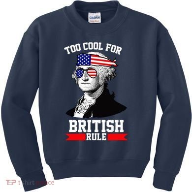 Too Cool For British Rule Kids Sweatshirt
