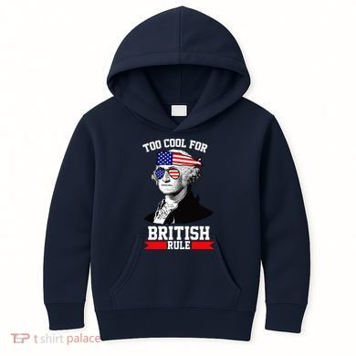 Too Cool For British Rule Kids Hoodie