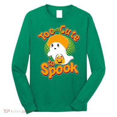 Too Cute To Spook Long Sleeve Shirt