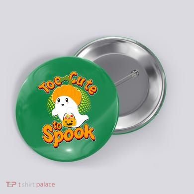 Too Cute To Spook Button