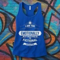 Too Emotionally Attached To Fictional Characters Women's Tank Top thumb 3