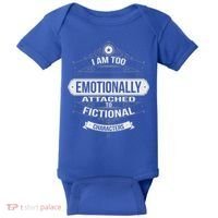 Too Emotionally Attached To Fictional Characters Baby Bodysuit thumb 0