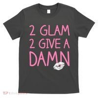 Too Glam To Give A Damn Lipstick Kiss Mark T-Shirt thumb 0